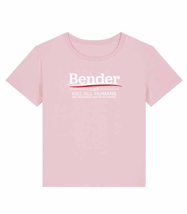 Thumbnail: womens pink tee with election campaign style Bender for 2024 "kill all humans, you meatbags had your chance" design