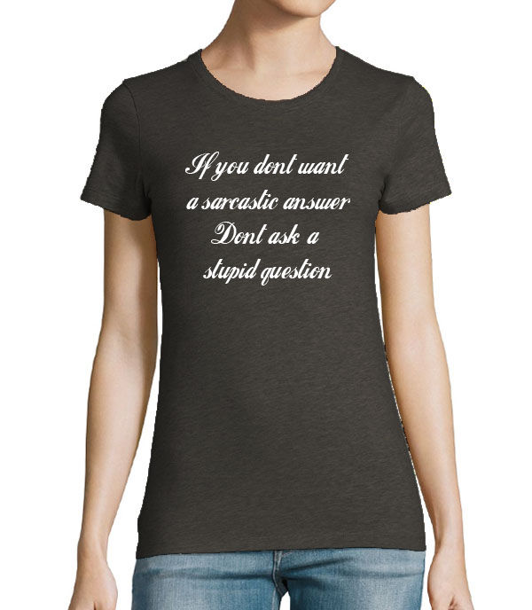 Thumbnail: If you don't want a sarcastic answer funny Women's T-shirt