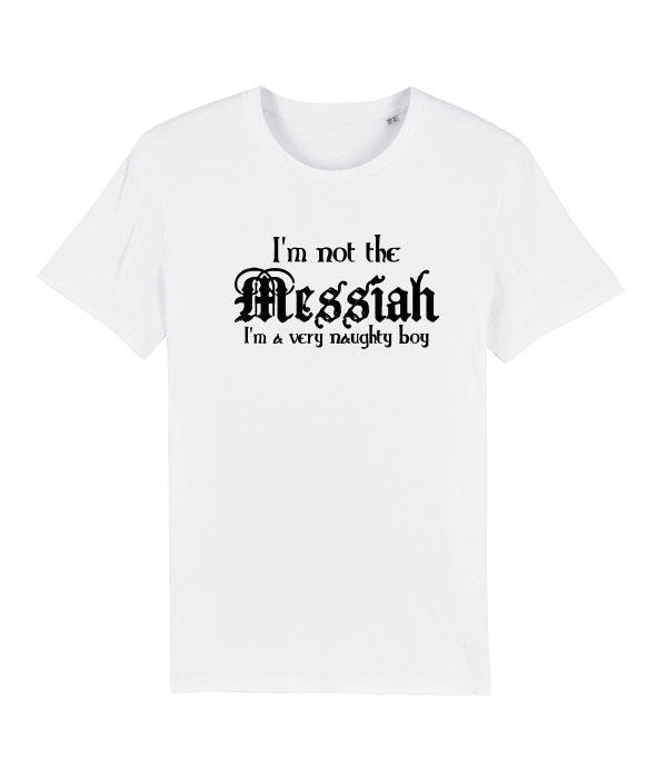 Thumbnail: Men's fit t-shirt - I'm not the Messiah, I'm a very naughty boy