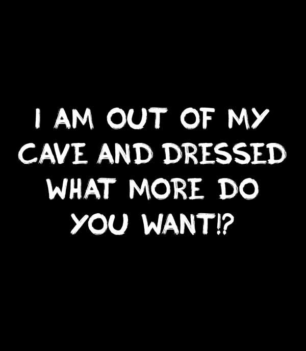 I'm out of my cave and dressed, what more do you want!? Kids Hoodie - Picture 13 of 22