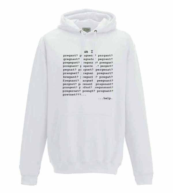 Thumbnail: A white hoodie featuring a list of the misspelled variations of the word pregnant from the Yahoo Answers meme am I pregnant?