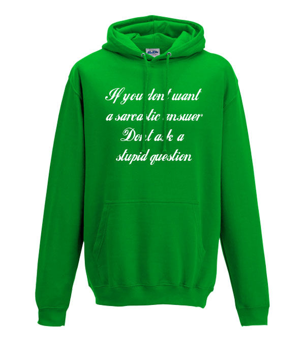 Thumbnail: If you don't want a sarcastic answer, don't ask a stupid question Adult's Hoodie