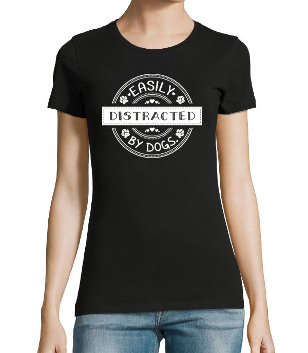 Women's Fit T-shirt - Easily Distracted By Dogs