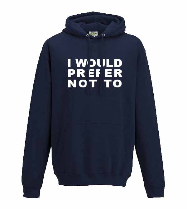 I would prefer not to Adults unisex fit hoodie
