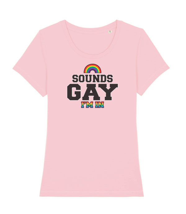Thumbnail: Sounds Gay, I'm In bold lettering funny design with Rainbow and Rainbow lettering printed onto a pink women's T-shirt