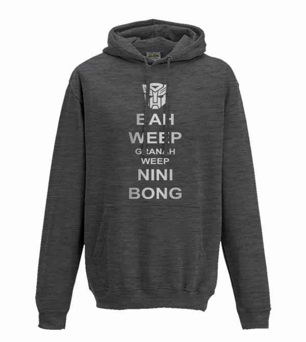 Thumbnail: A dark grey Hoodie with Granah Weep Nini Bong quote in the keep calm carry on style with the autobots logo at the top