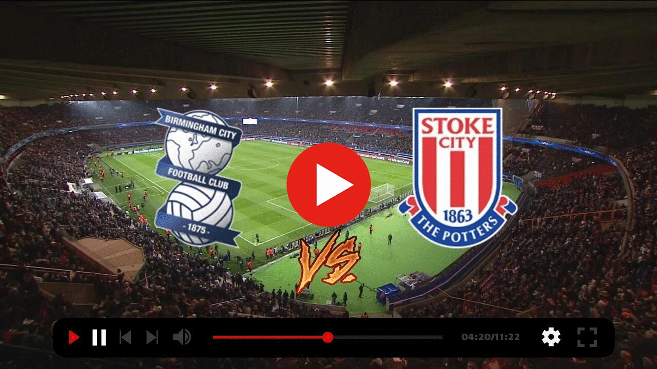 Watch Birmingham VS Stoke Live Stream 26.12.2023 Streaming Finanças