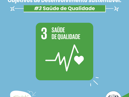 Objectivos do Desenvolvimento Sustentável – #3 Saúde de Qualidade