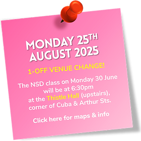 Monday 25 August 2025, class will be 6:30pm at Thistle Hall. Click link for venue info.