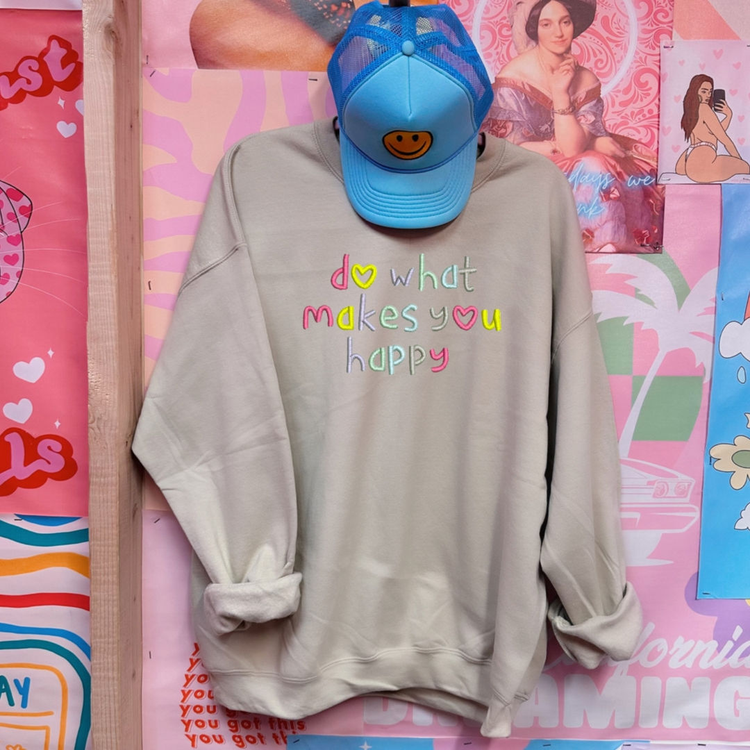 Do What Makes You Happy CrewNeck