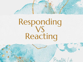 Responding VS Reacting