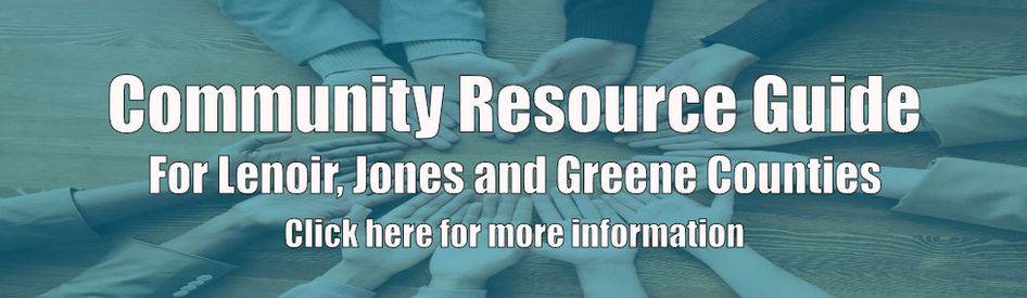 Advertisement for Community Resource Guide for Lenoir, Jones and Greene Counties. Click here for more information.