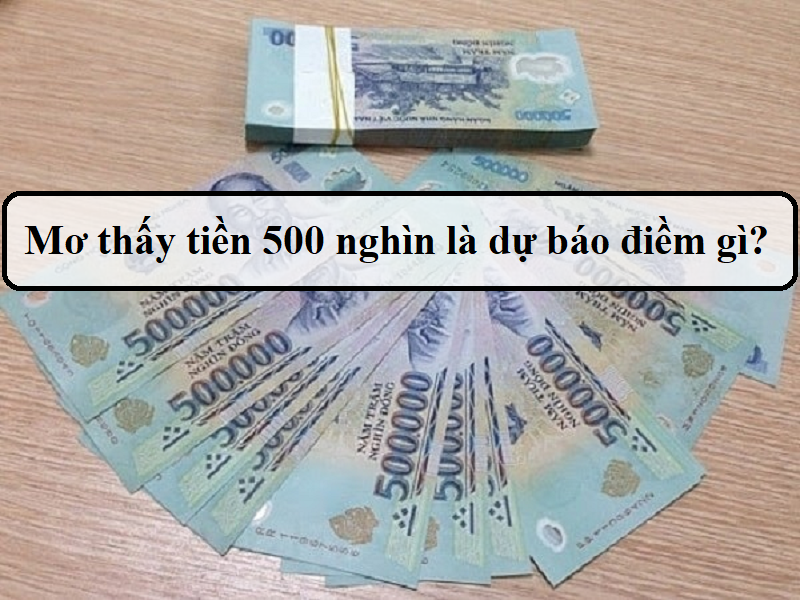 Mơ Thấy Tiền 500 Đồng Đánh Con Gì, Điềm Gì? Giải mã giấc mơ trong lô đề content media