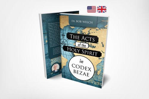 The Acts of the Holy Spirit in Codex Bezae • Dr. Bob Welch • (PSLS 2 ...