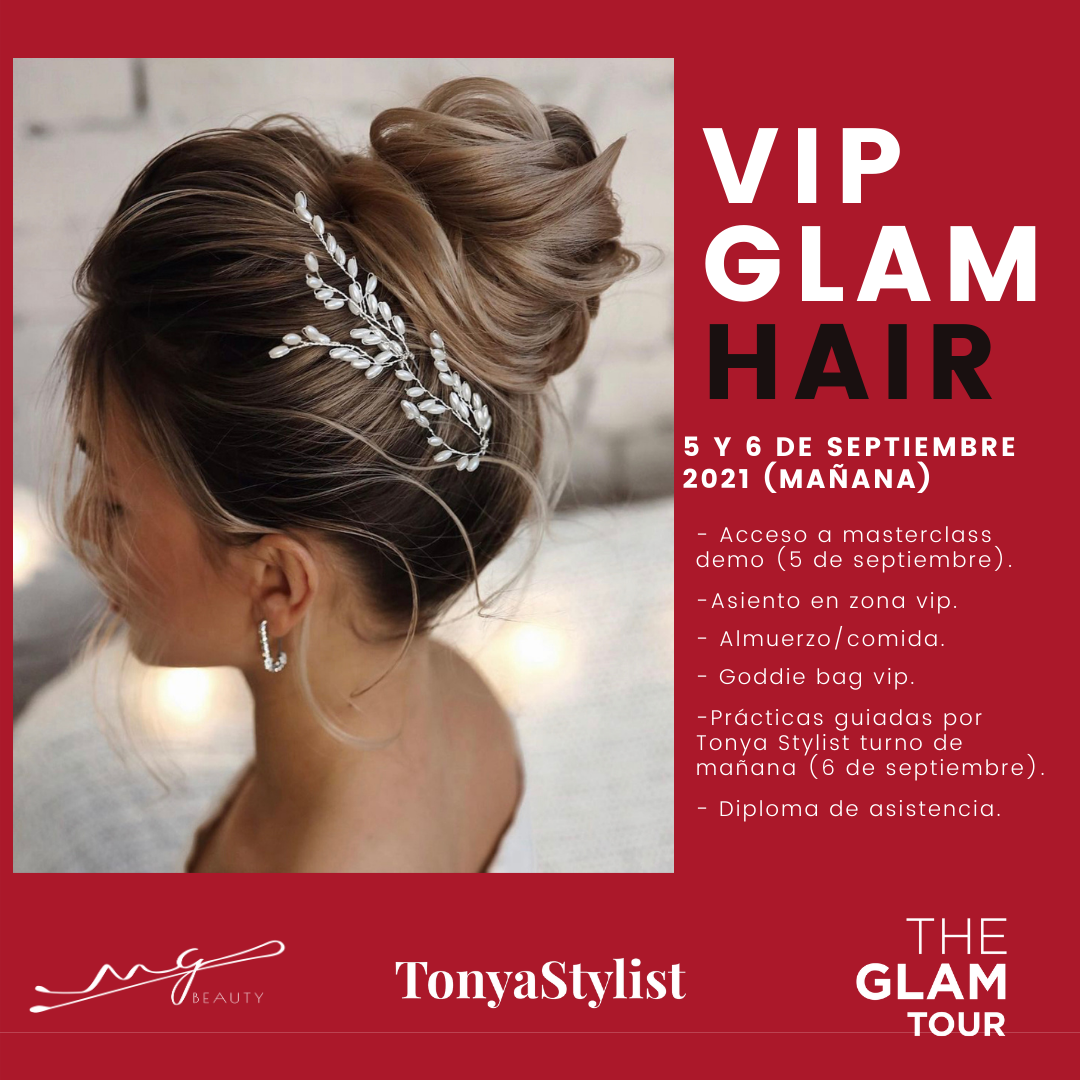 VIP GLAM HAIR. 5 y 6 DE SEPTIEMBRE 2021  (MAÑANA)
