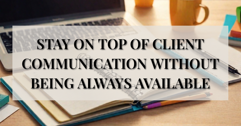 Laptop, notebook, and coffee mug on desk with the title "Stay on top of client communication without being always available", illustrating client communication tips for small business owners