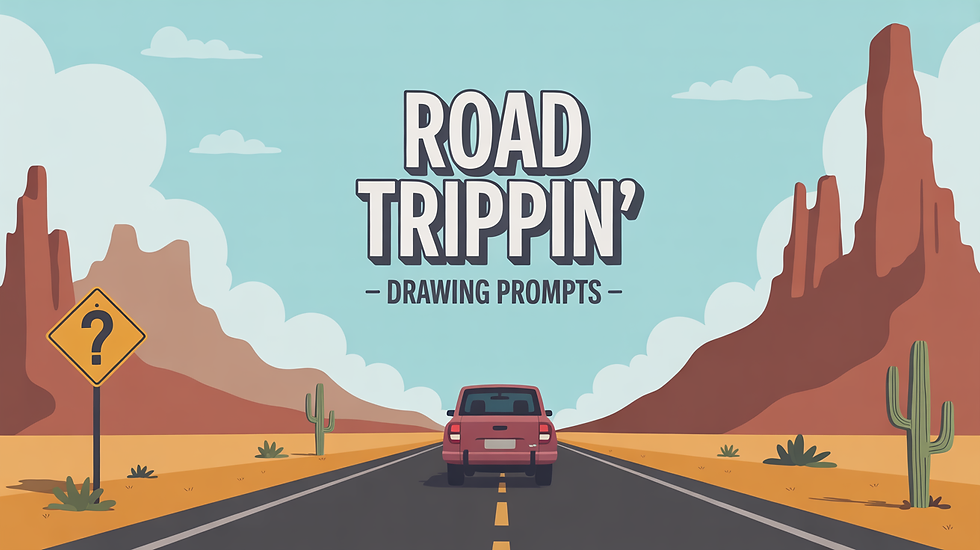 Car on a desert road with cacti and red rock formations. Yellow sign with question mark. Text: Road Trippin' Drawing Prompts. Bright sky.