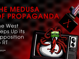 The Medusa of Propaganda: The West Steps Up its Opposition to RT