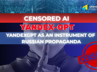 Censored AI: YandexGPT as an Instrument of Russian Propaganda