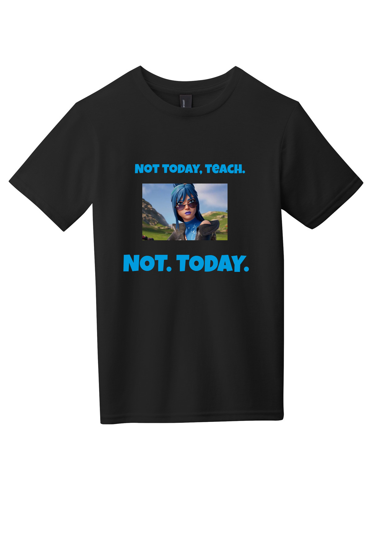 Not Today Teach