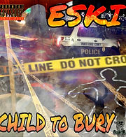 Eski - ChilD to Bury - 001.jpeg