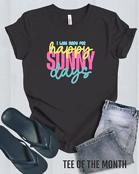 I Was Made For Happy Sunny Days tee from our online women's boutique