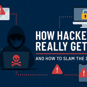 How Hackers Really Get In – And How to Slam the Door