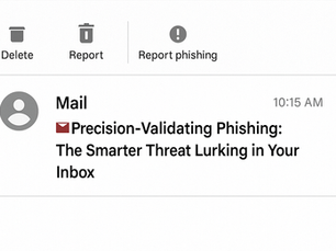 Precision-Validating Phishing: The Smarter Threat Lurking in Your Inbox