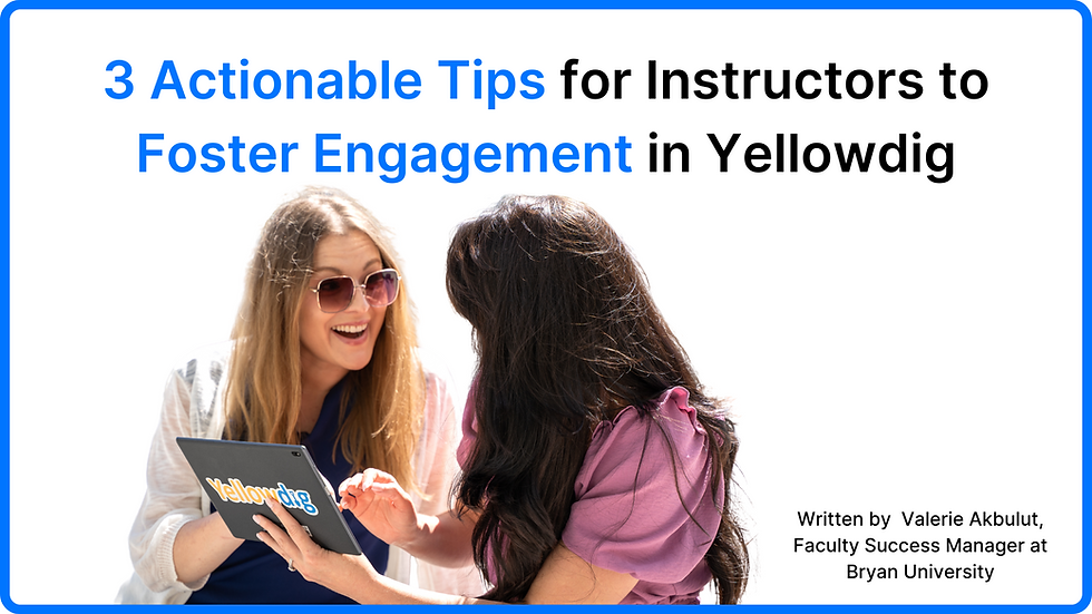 3 Actionable Tips for Instructors to Foster Engagement in Yellowdig