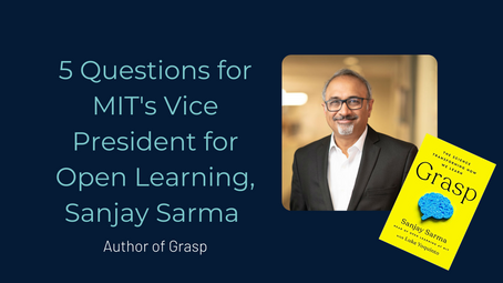5 Questions for MIT's Vice President for Open Learning, Sanjay Sarma