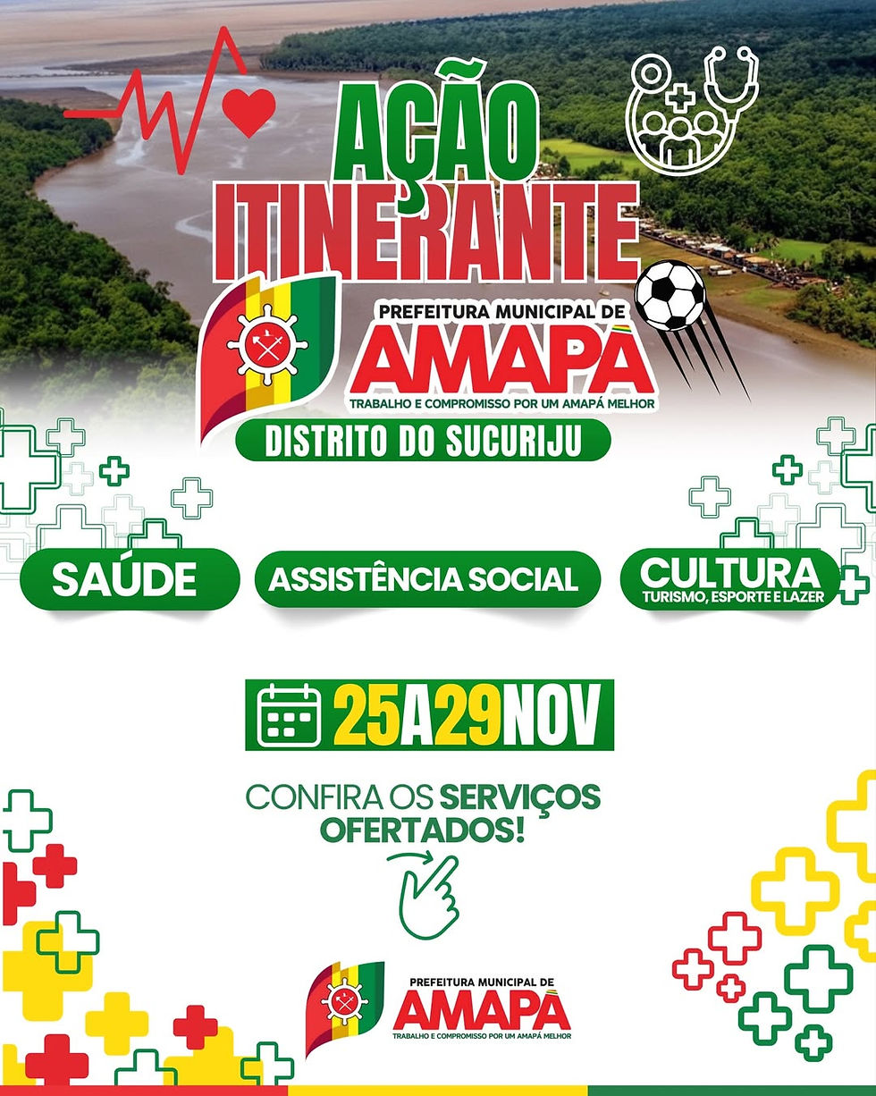 AÇÃO ITINERANTE – PREFEITURA DE AMAPÁ | DISTRITO DO SUCURIJU