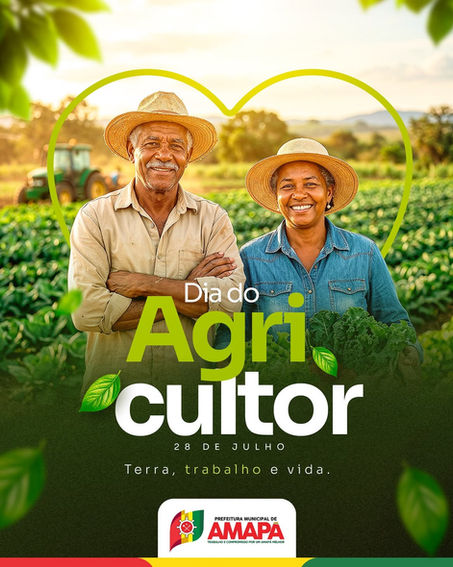 DIA DO AGRICULTOR | 28 DE JULHO