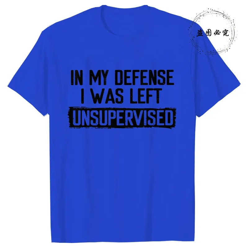 Thumbnail: In My Defense I Was Left Unsupervised T-Shirt
