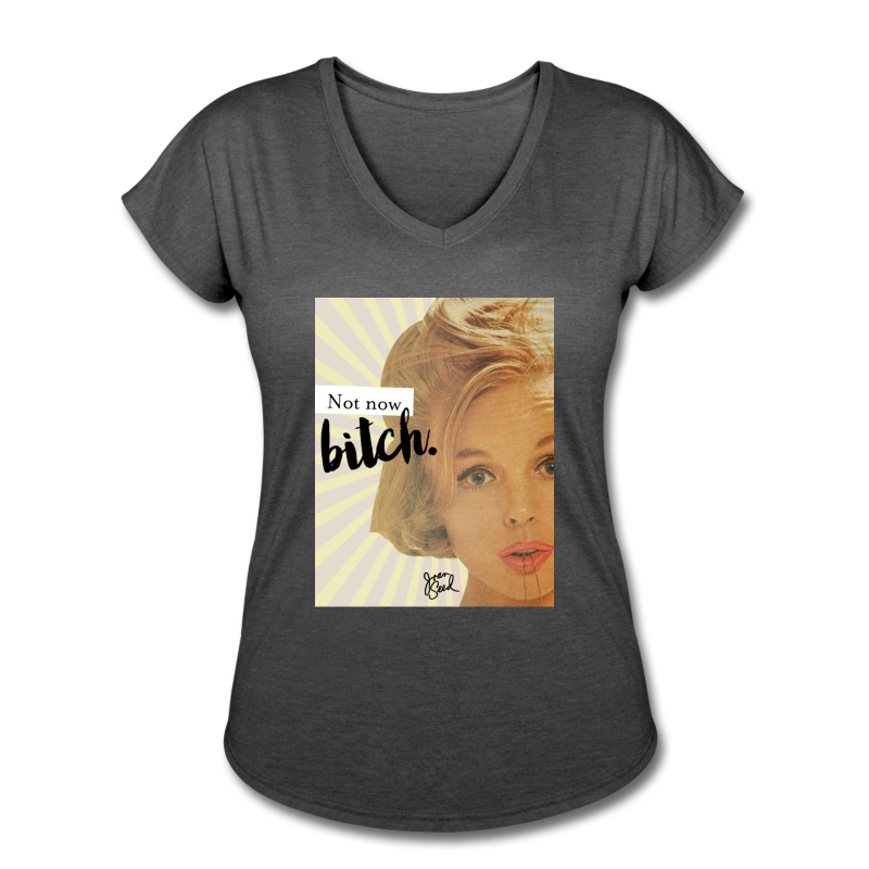 Thumbnail: NOT NOW BITCH Women's V-iconic
