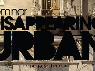 DISAPPEARING URBAN Seminar