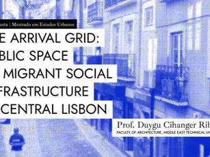 The Arrival Grid: Public Space as Migrant Social Infrastructure in Central Lisbon