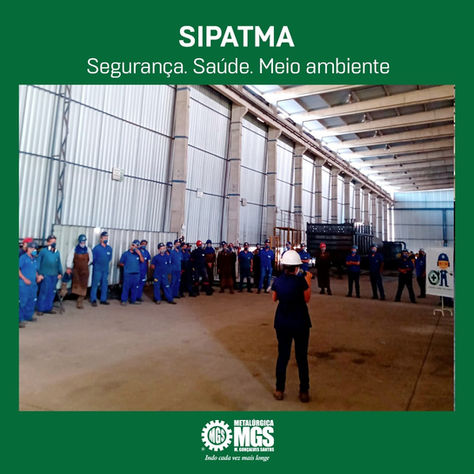 SIPATMA - Semana Interna de Prevenção de Acidentes do Trabalho e Meio Ambiente.