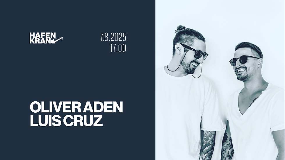 Oliver Aden & Luis Cruz | 7.8.2025