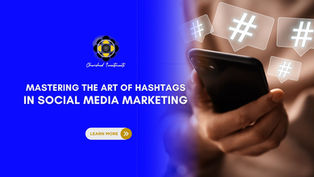 Mastering the Art of Hashtags in Social Media Marketing