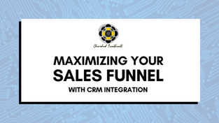 Maximizing Your Sales Funnel with CRM Integration