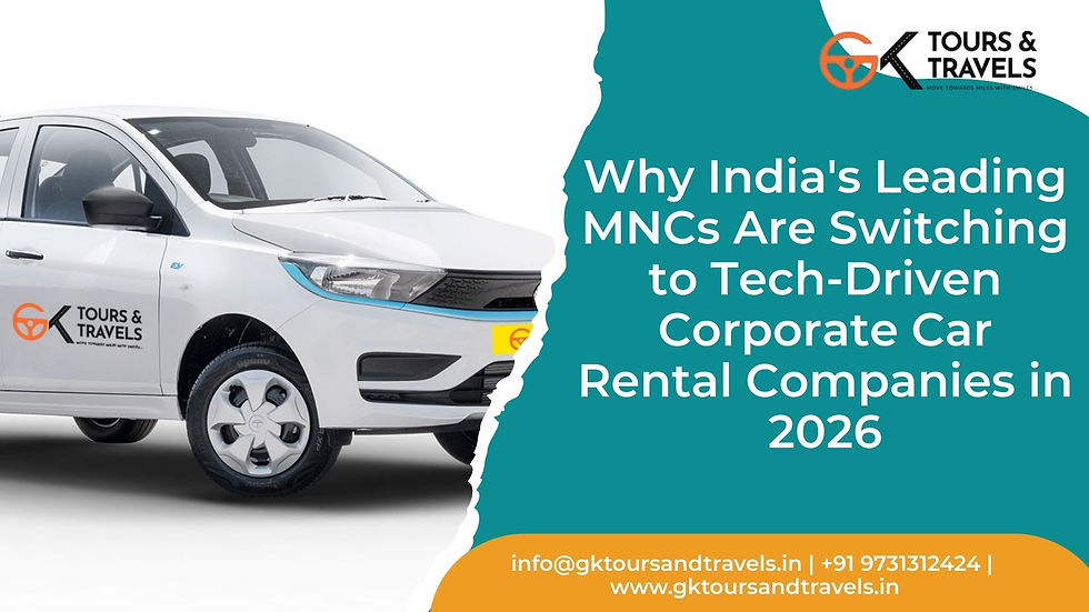 Why India's Leading MNCs Are Switching to Tech-Driven Corporate Car Rental Companies in 2026 | GK Tours & Travels