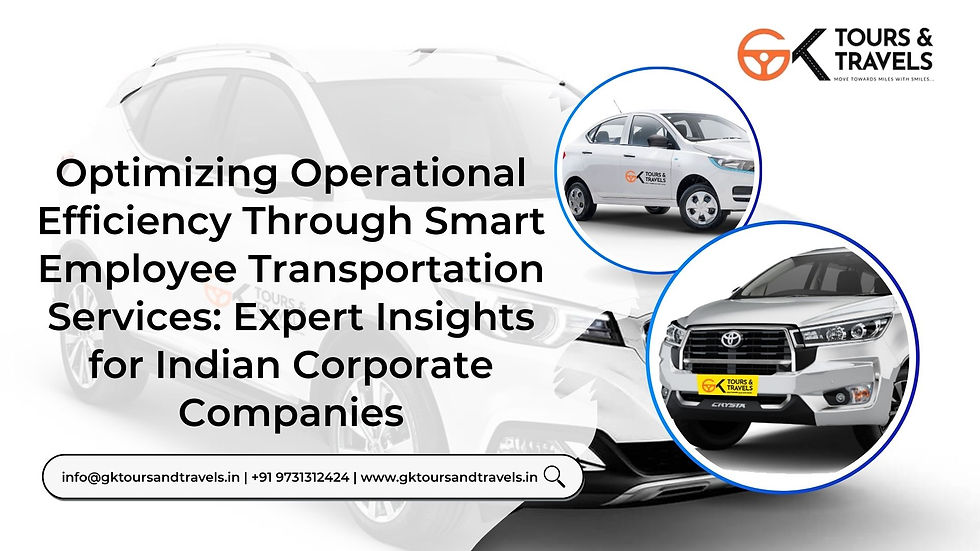A Blog Banner For Expert Insights on Optimizing Operational Efficiency Through Smart Employee Transportation Services | GK Tours & Travels
