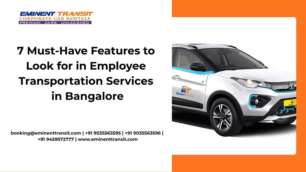7 Must-Have Features in Employee Transportation Services in Bangalore