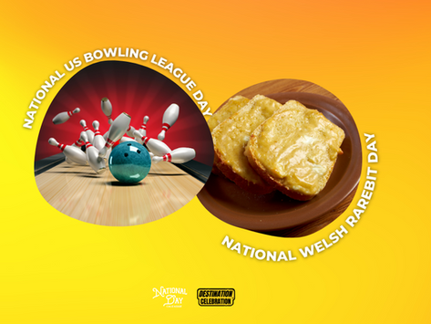 September 3rd - National U.S. Bowling League Day & Welsh Rarebit Day