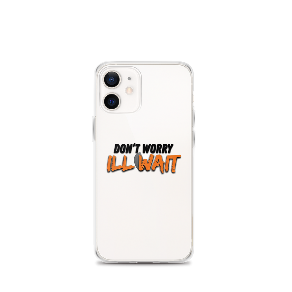 Thumbnail: Clear Case for iPhone® Don't worry ill wait 