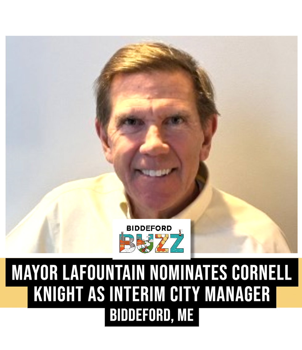 đź“°BIDDEFORD | Mayor Lafountian Nominates Cornell Kight As Interim City Manager