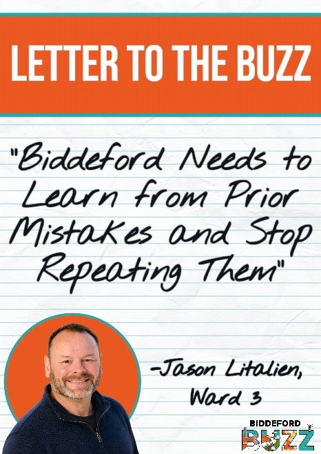 📰BIDDEFORD | Biddeford Needs to Learn from Prior Mistakes and Stop Repeating Them