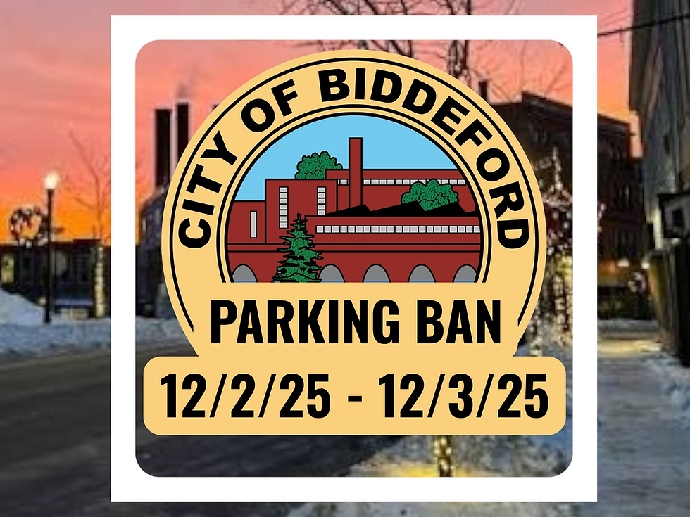 📰BIDDEFORD | PARKING BAN | 12/2 - 12/3 | There will be a citywide Snow Emergency Parking Ban in effect for the City of Biddeford from 5:00 p.m. on Tuesday, December 2
