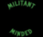 Green arched text reading MILITANT MINDED on black.