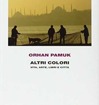 (3033) Altri colori - Orhan Pamuk (2008)(10/2)